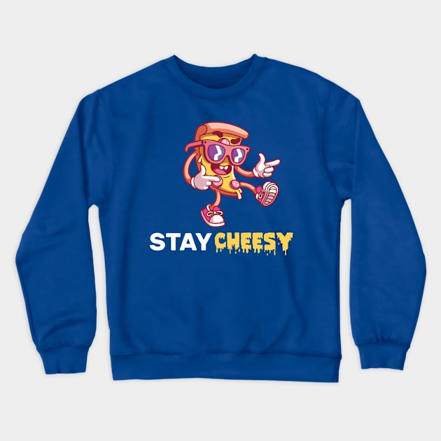 stay cheesy pizza Crewneck Sweatshirt by lpietu